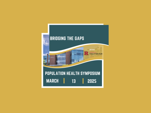 THE WORDS BRIDGING THE GAP OVER AN IMAGE OF THE RUTGERS SCHOOL OF PUBLIC HEALTH